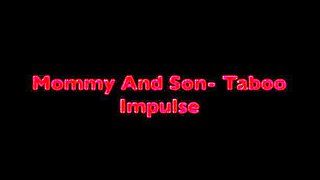 Sydney Harwin – Mommy And Son Taboo Impulse