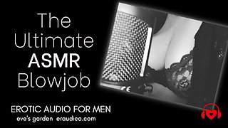 The Ultimate ASMR Blowjob - Erotic Audio for Men by Eves Garden